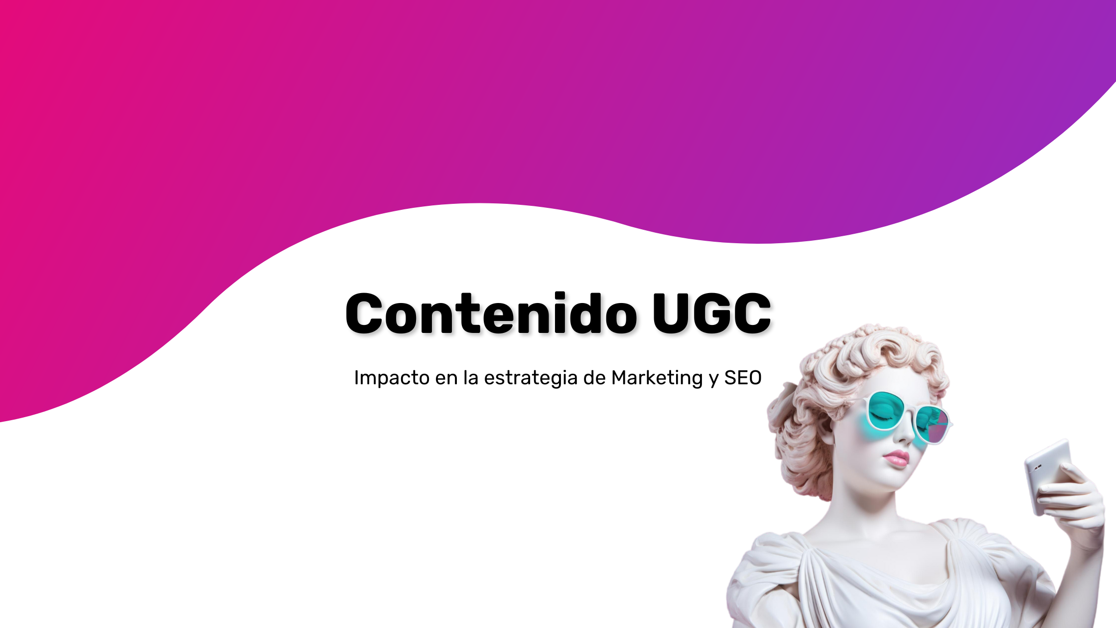 Contenido UGC, impacto en la estrategia de marketing y SEO