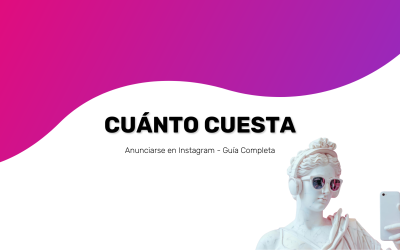 ¿Cuánto cuesta anunciarse en Instagram? Guía completa