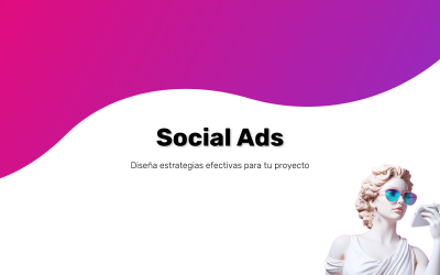 Cómo crear estrategias efectivas con Social Ads