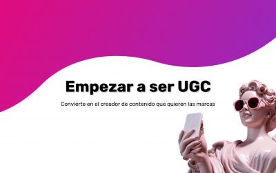 Cómo empezar a ser creador UGC y empezar a trabajar con empresas hoy mismo.