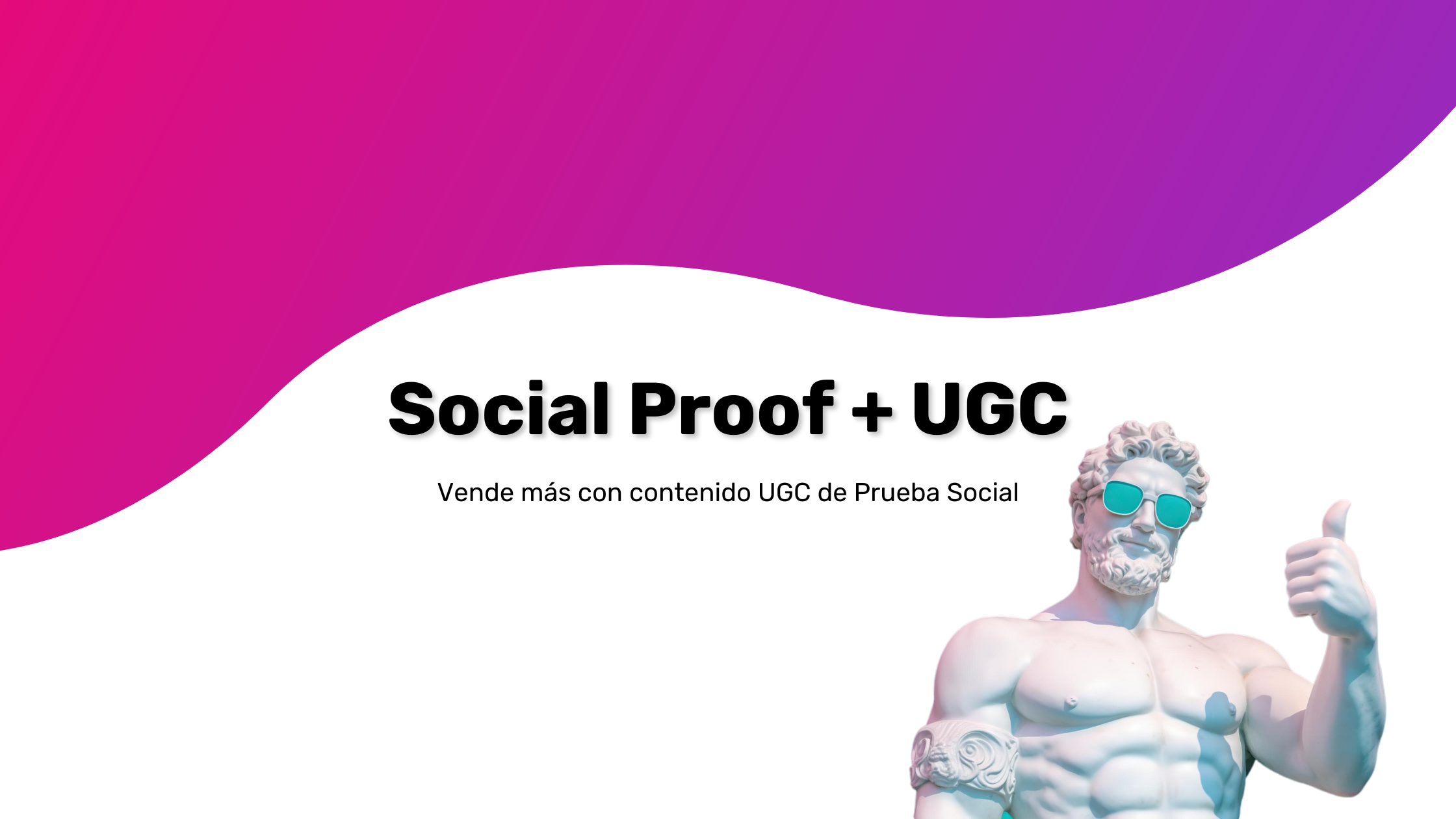 Estrategias de Social Proof y contenido UGC