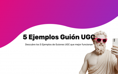 Los 5 tipos de guiones UGC que funcionan en 2025 (con ejemplos)